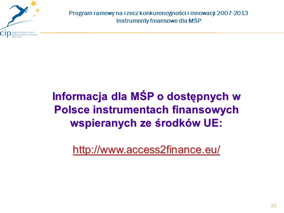22 Informacja dla MŚP o dostępnych w Polsce instrumentach finansowych wspieranych ze środków UE: