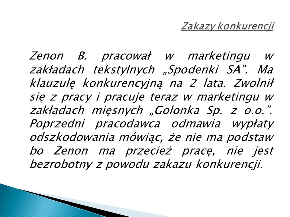 Zenon B. pracował w marketingu w zakładach tekstylnych „Spodenki SA .