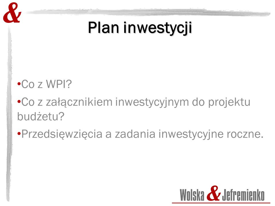 Plan inwestycji Co z WPI. Co z załącznikiem inwestycyjnym do projektu budżetu.