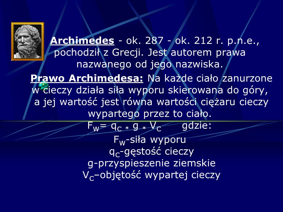 Archimedes - ok ok. 212 r. p.n.e., pochodził z Grecji.
