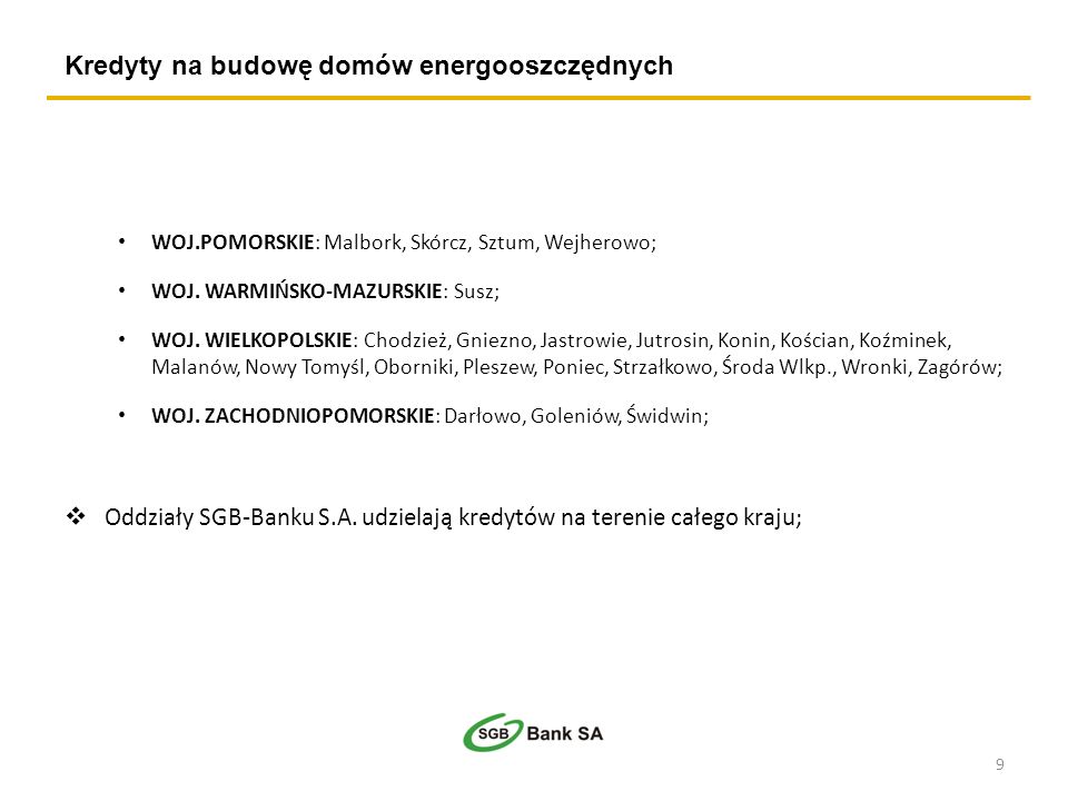 Kredyty na budowę domów energooszczędnych WOJ.POMORSKIE: Malbork, Skórcz, Sztum, Wejherowo; WOJ.