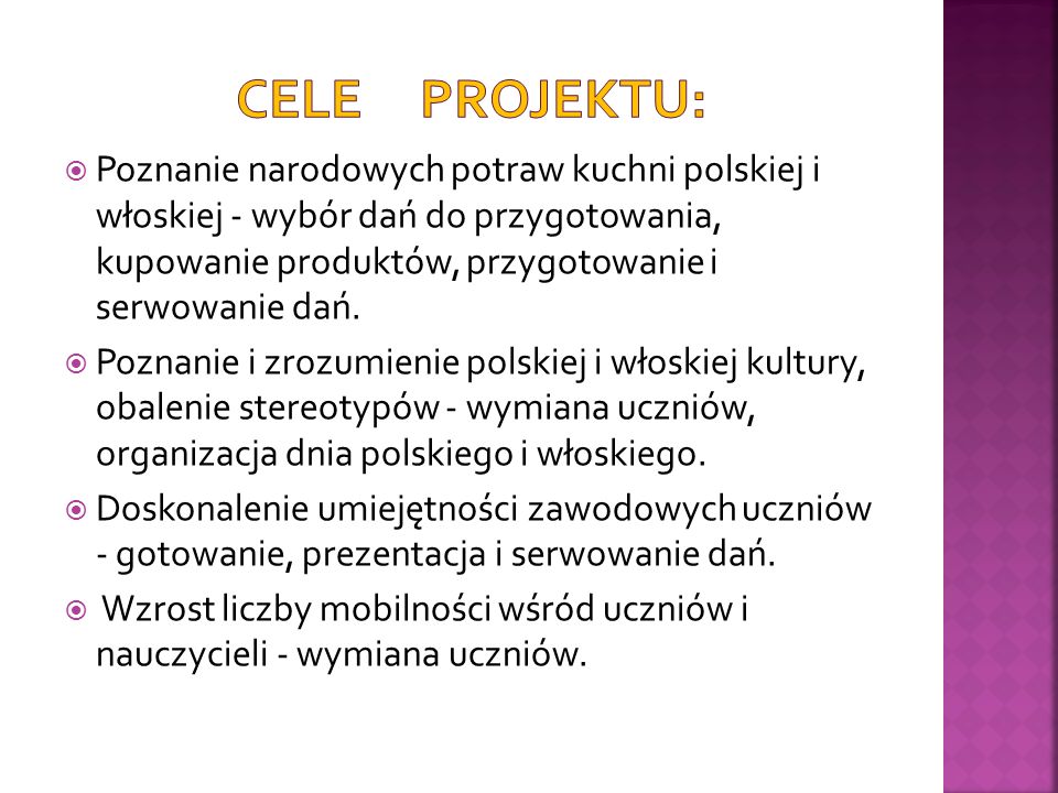 Poznanie narodowych potraw kuchni polskiej i włoskiej - wybór dań do przygotowania, kupowanie produktów, przygotowanie i serwowanie dań.