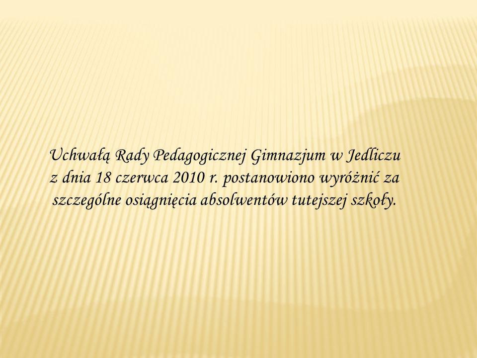 Uchwałą Rady Pedagogicznej Gimnazjum w Jedliczu z dnia 18 czerwca 2010 r.
