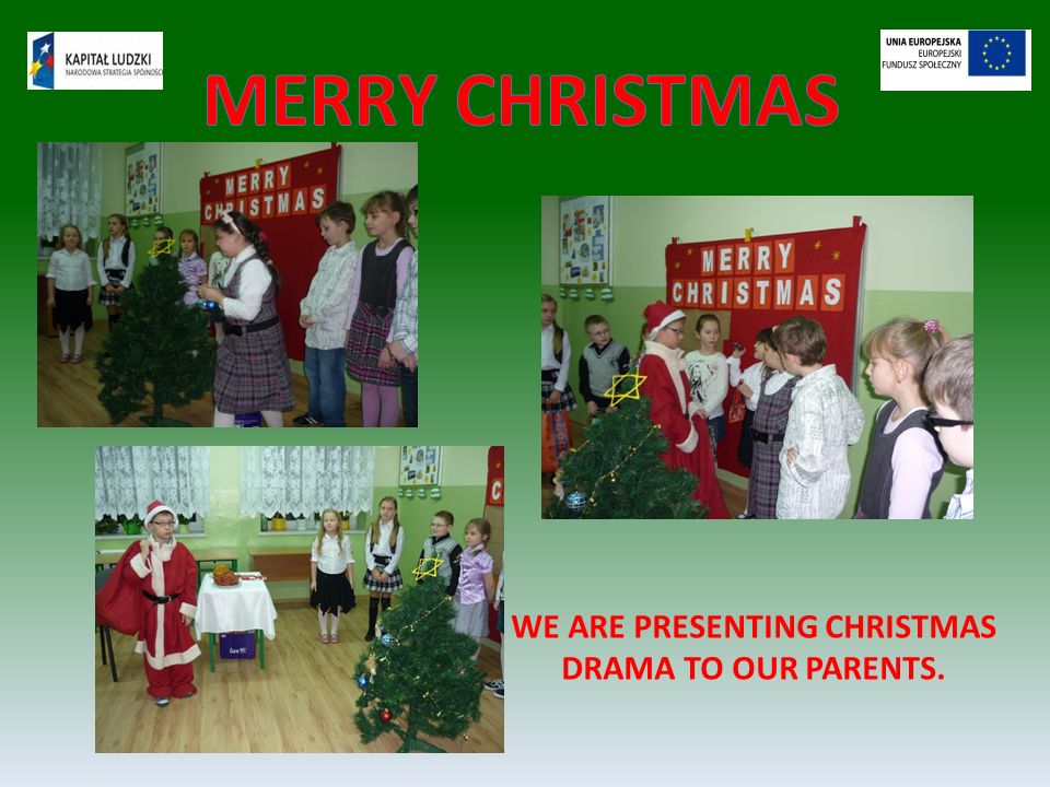 WE ARE PRESENTING CHRISTMAS DRAMA TO OUR PARENTS.