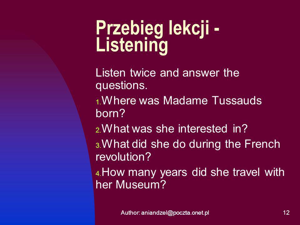 Author: Przebieg lekcji - Listening Listen twice and answer the questions.