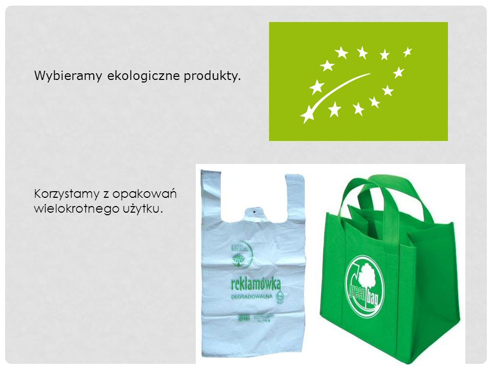 Wybieramy ekologiczne produkty. Korzystamy z opakowań wielokrotnego użytku.