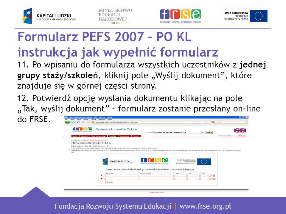 Fundacja Rozwoju Systemu Edukacji |   Formularz PEFS 2007 – PO KL instrukcja jak wypełnić formularz 11.