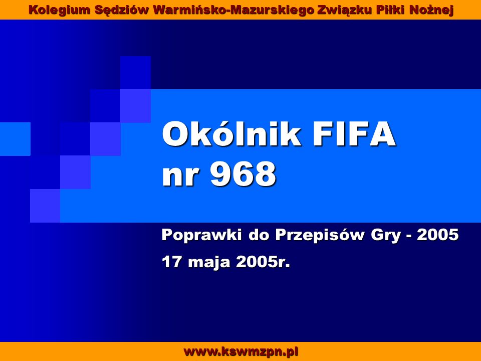 Okólnik FIFA nr 968 Poprawki do Przepisów Gry maja 2005r.