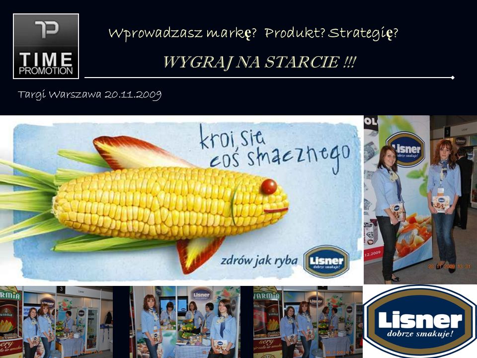 Wprowadzasz mark ę Produkt Strategi ę WYGRAJ NA STARCIE !!! Targi Warszawa