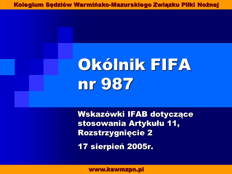Okólnik FIFA nr 987 Wskazówki IFAB dotyczące stosowania Artykułu 11, Rozstrzygnięcie 2 17 sierpień 2005r.