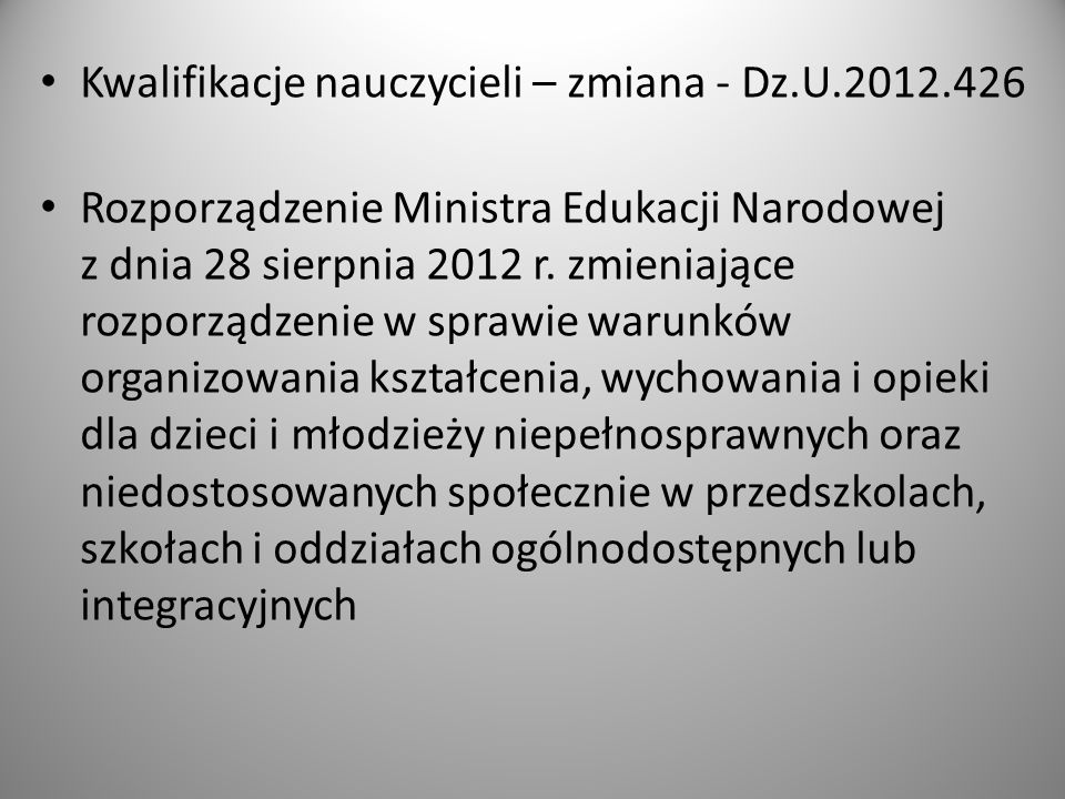 Kwalifikacje nauczycieli – zmiana - Dz.U Rozporządzenie Ministra Edukacji Narodowej z dnia 28 sierpnia 2012 r.