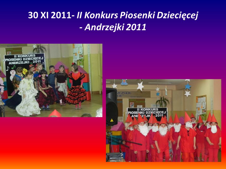30 XI II Konkurs Piosenki Dziecięcej - Andrzejki 2011