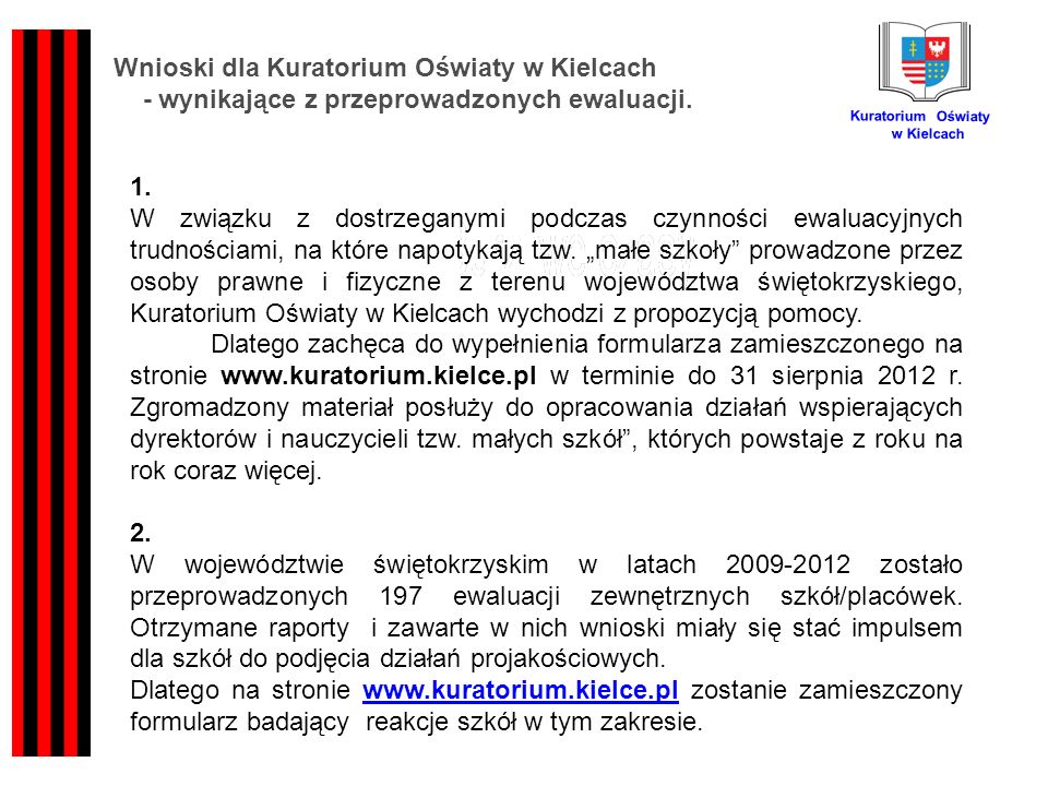 Kuratorium Oświaty w Kielcach Wnioski dla Kuratorium Oświaty w Kielcach - wynikające z przeprowadzonych ewaluacji.