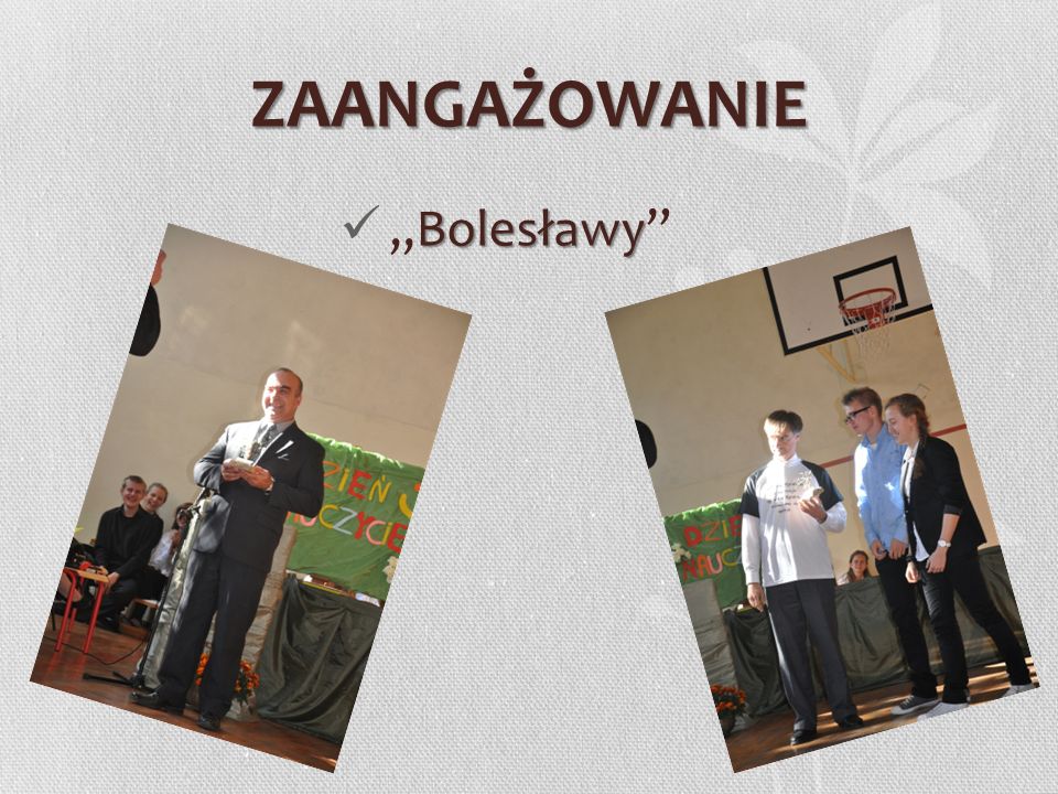 ZAANGAŻOWANIE Bolesławy