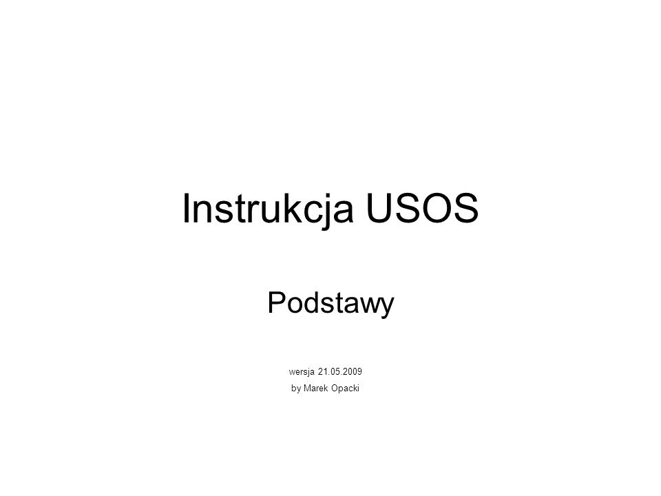 Instrukcja USOS Podstawy wersja by Marek Opacki