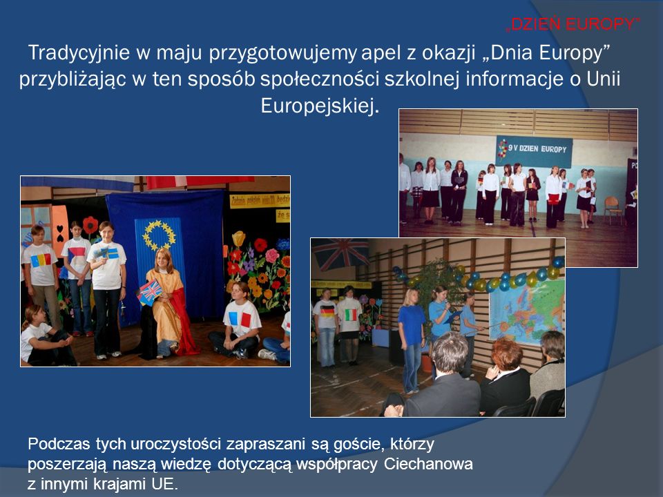 Tradycyjnie w maju przygotowujemy apel z okazji Dnia Europy przybliżając w ten sposób społeczności szkolnej informacje o Unii Europejskiej.