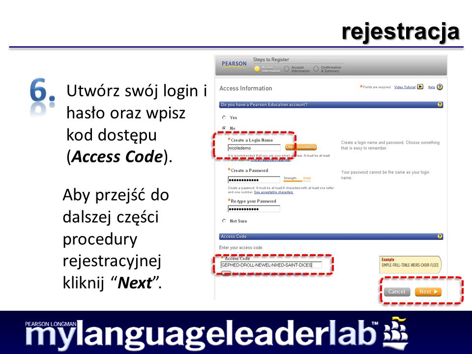 rejestracja Utwórz swój login i hasło oraz wpisz kod dostępu (Access Code).