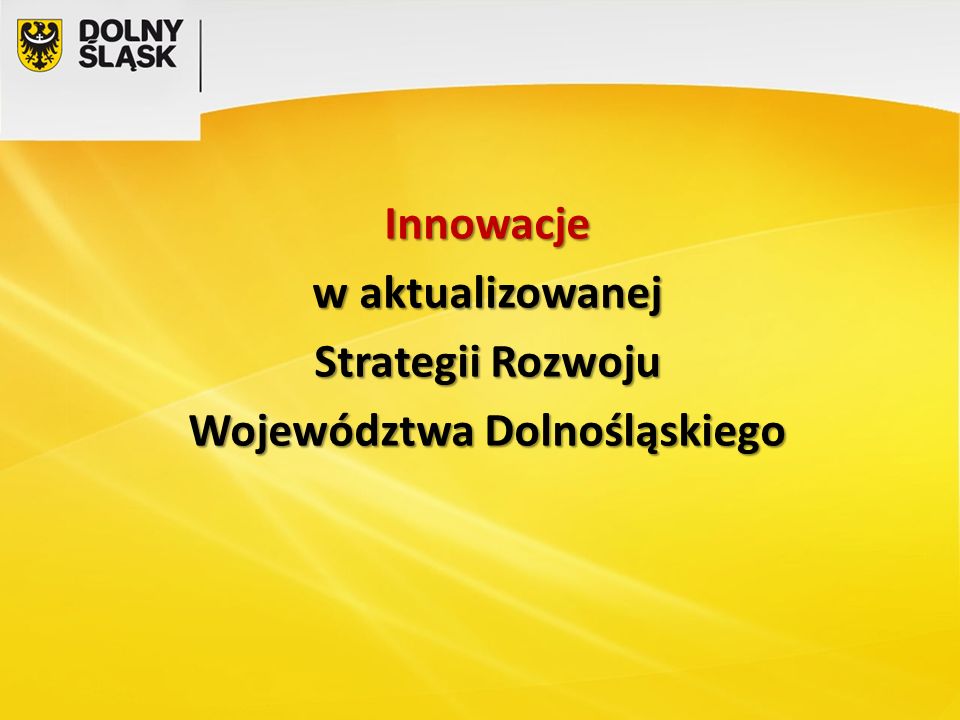 Innowacje w aktualizowanej Strategii Rozwoju Województwa Dolnośląskiego