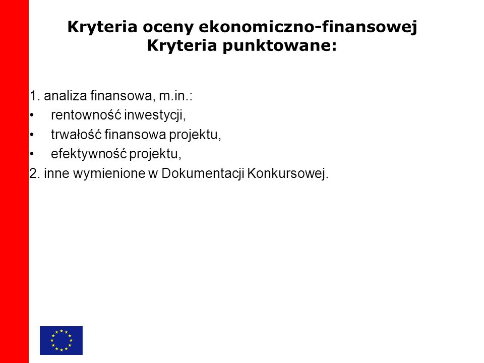 Kryteria oceny ekonomiczno-finansowej Kryteria punktowane: 1.