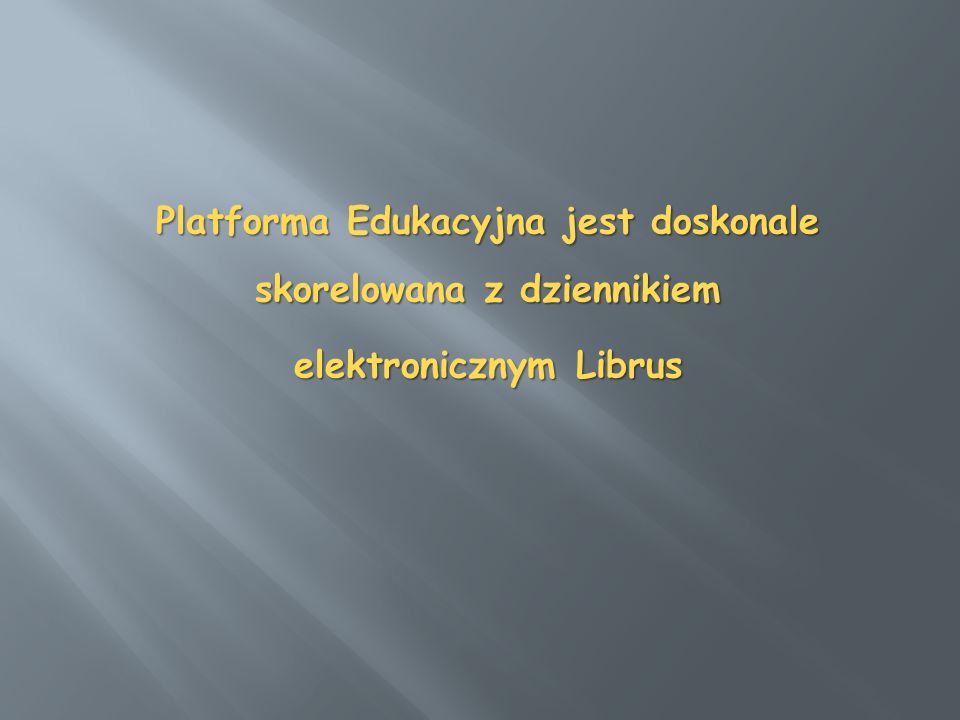 Platforma Edukacyjna jest doskonale skorelowana z dziennikiem elektronicznym Librus