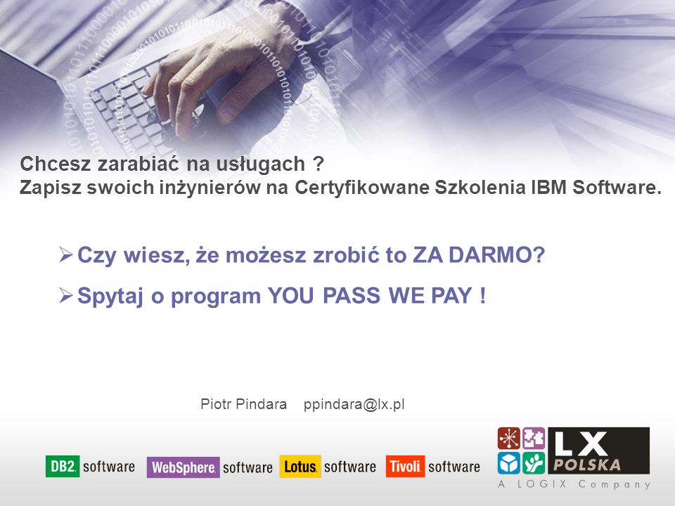 Chcesz zarabiać na usługach . Zapisz swoich inżynierów na Certyfikowane Szkolenia IBM Software.