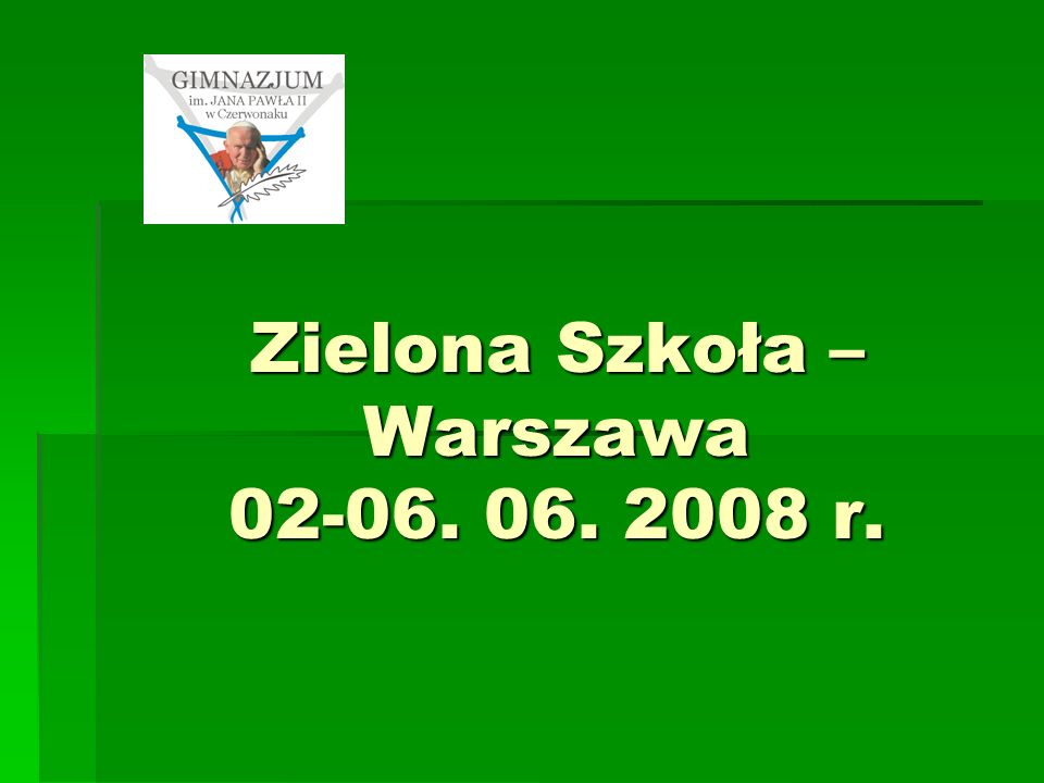 Zielona Szkoła – Warszawa r.