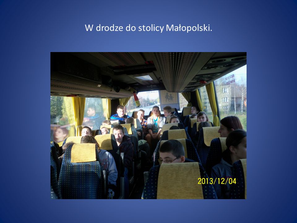 W drodze do stolicy Małopolski.