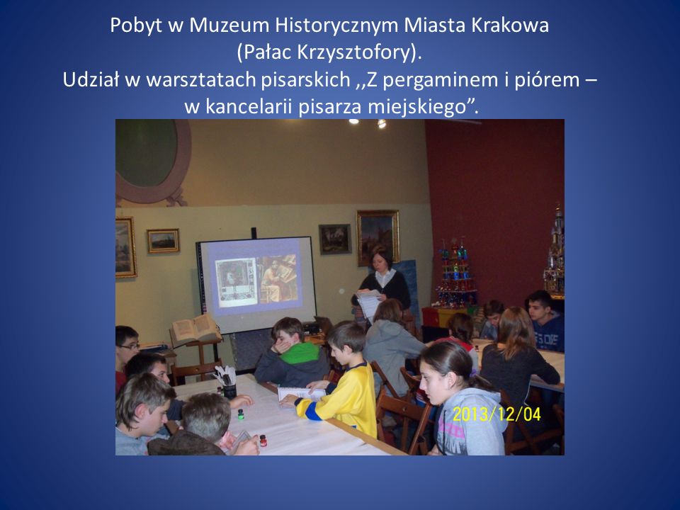Pobyt w Muzeum Historycznym Miasta Krakowa (Pałac Krzysztofory).