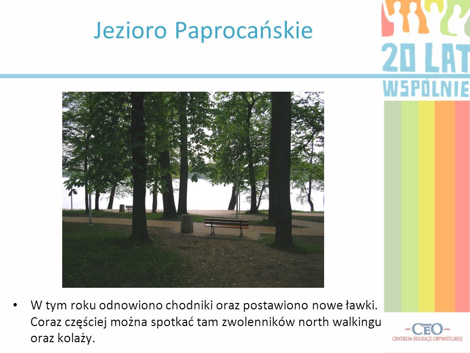 Jezioro Paprocańskie W tym roku odnowiono chodniki oraz postawiono nowe ławki.