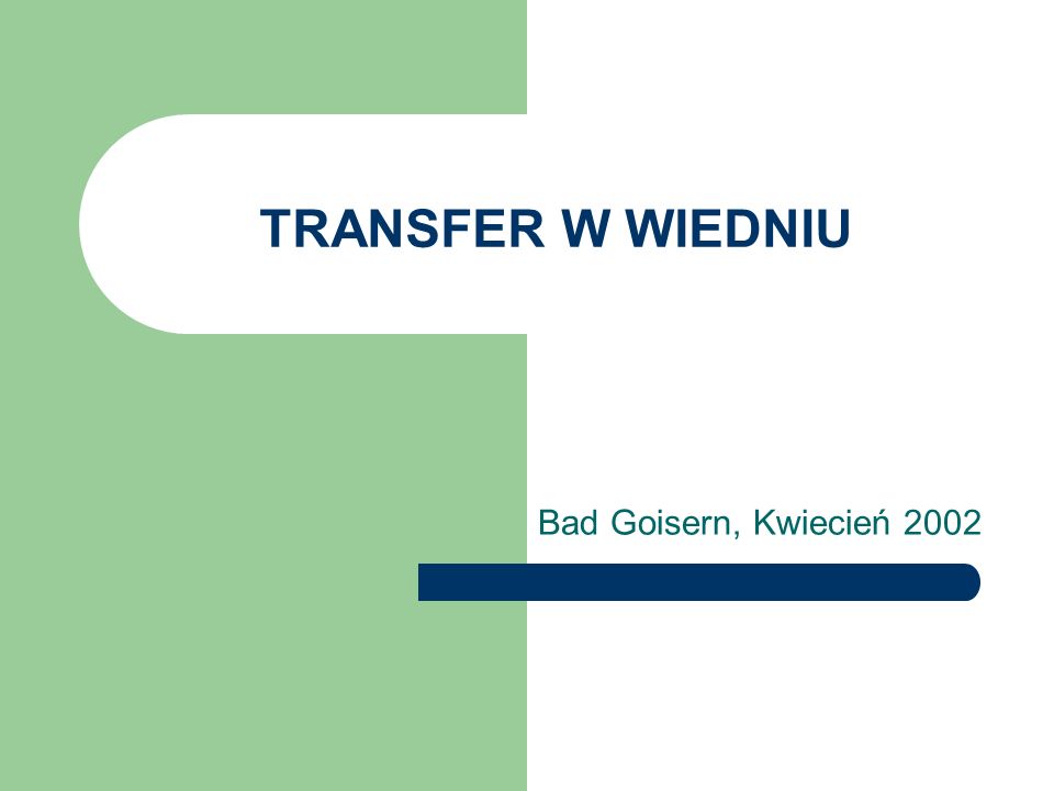TRANSFER W WIEDNIU Bad Goisern, Kwiecień 2002