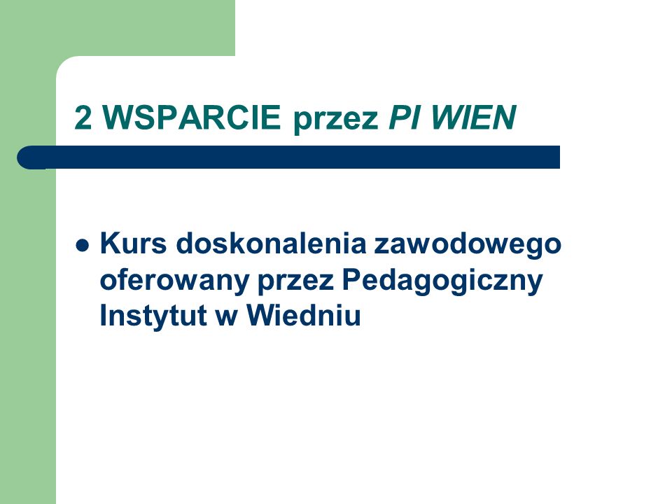 2 WSPARCIE przez PI WIEN Kurs doskonalenia zawodowego oferowany przez Pedagogiczny Instytut w Wiedniu