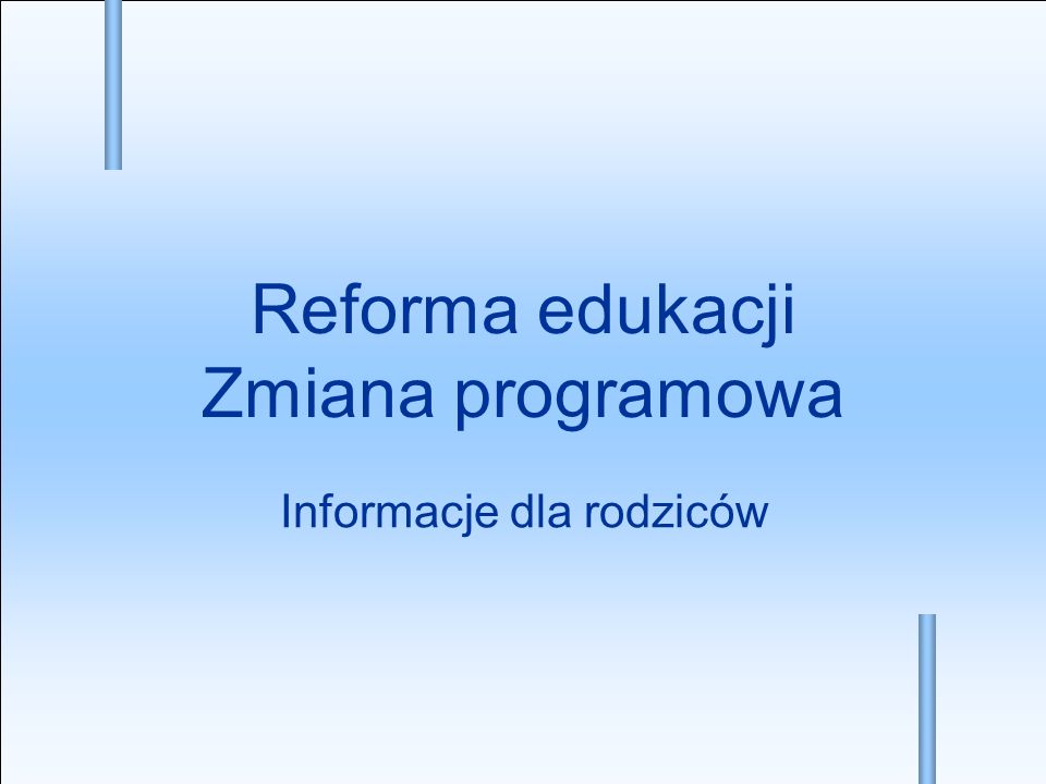 Reforma edukacji Zmiana programowa Informacje dla rodziców