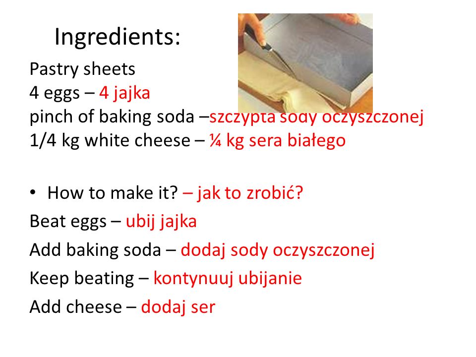 Ingredients: Pastry sheets 4 eggs – 4 jajka pinch of baking soda –szczypta sody oczyszczonej 1/4 kg white cheese – ¼ kg sera białego How to make it.