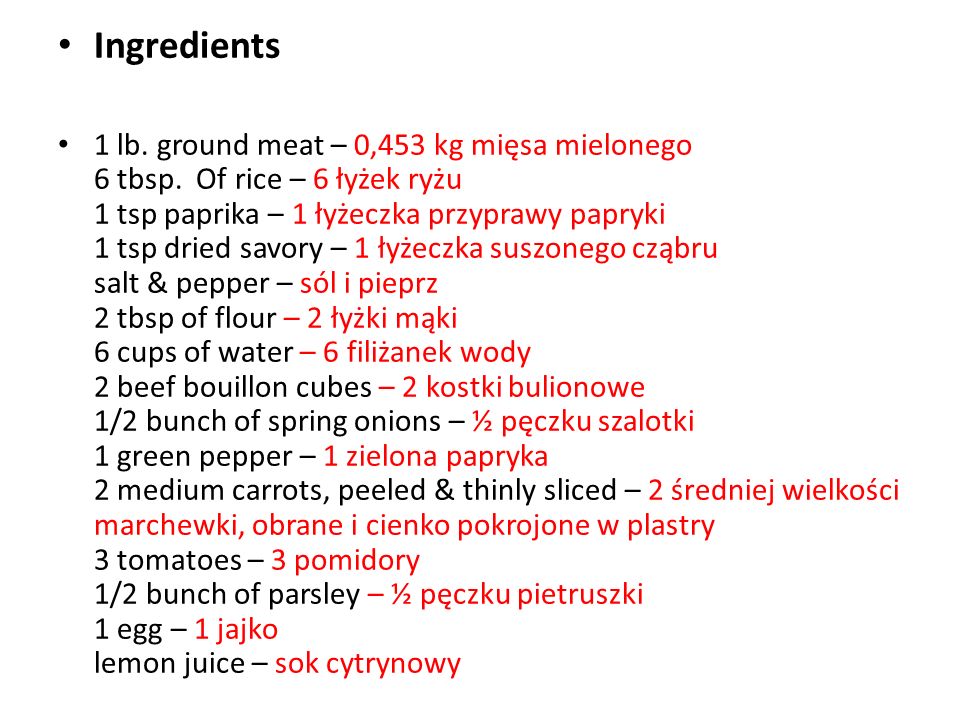 Ingredients 1 lb. ground meat – 0,453 kg mięsa mielonego 6 tbsp.