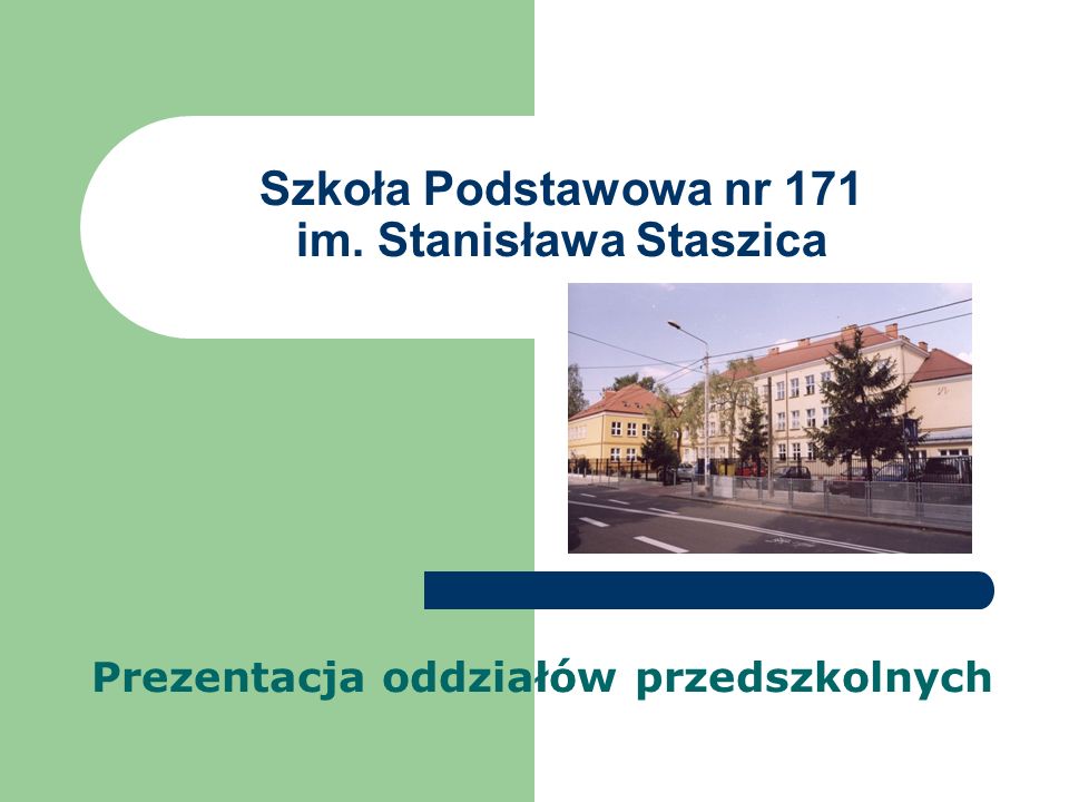 Szkoła Podstawowa nr 171 im. Stanisława Staszica Prezentacja oddziałów przedszkolnych