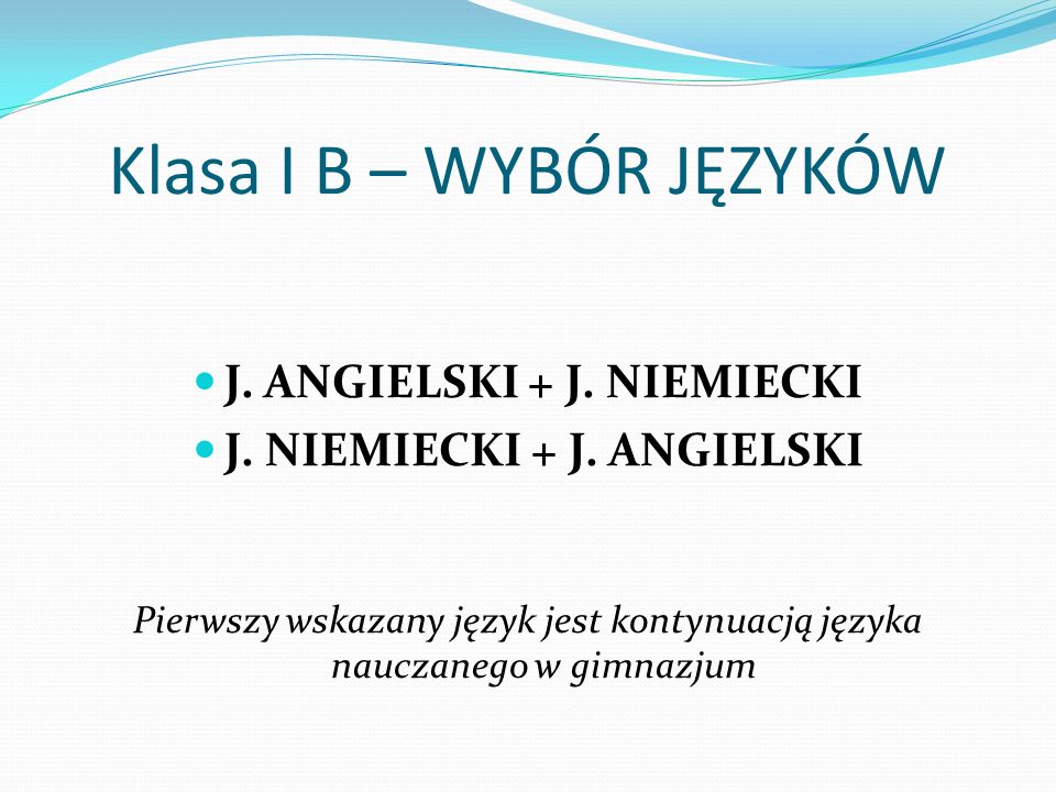Klasa I B – WYBÓR JĘZYKÓW J. ANGIELSKI + J. NIEMIECKI J.
