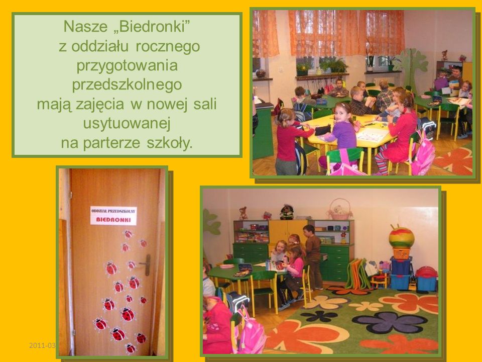 Nasze Biedronki z oddziału rocznego przygotowania przedszkolnego mają zajęcia w nowej sali usytuowanej na parterze szkoły.