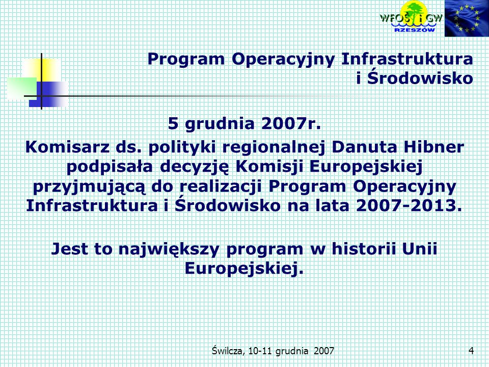 Świlcza, grudnia Program Operacyjny Infrastruktura i Środowisko 5 grudnia 2007r.
