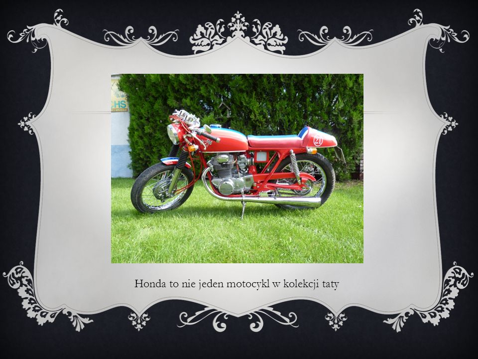 Honda to nie jeden motocykl w kolekcji taty