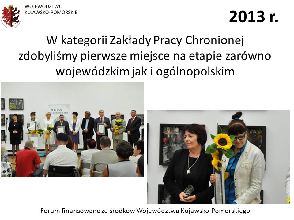 Forum finansowane ze środków Województwa Kujawsko-Pomorskiego 2013 r.