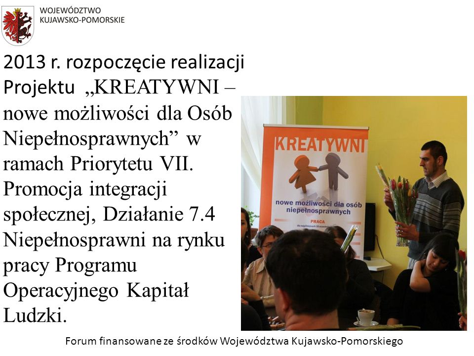 Forum finansowane ze środków Województwa Kujawsko-Pomorskiego 2013 r.