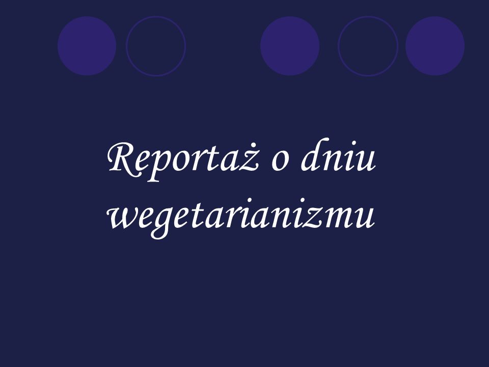 Reportaż o dniu wegetarianizmu