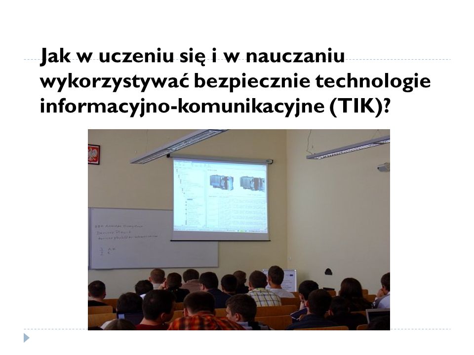 Jak w uczeniu się i w nauczaniu wykorzystywać bezpiecznie technologie informacyjno-komunikacyjne (TIK)