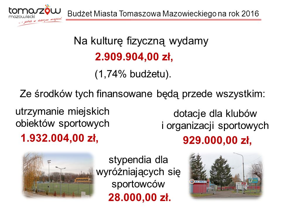 Na kulturę fizyczną wydamy ,00 zł, (1,74% budżetu).