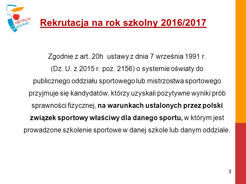 Rekrutacja na rok szkolny 2016/2017 Zgodnie z art.