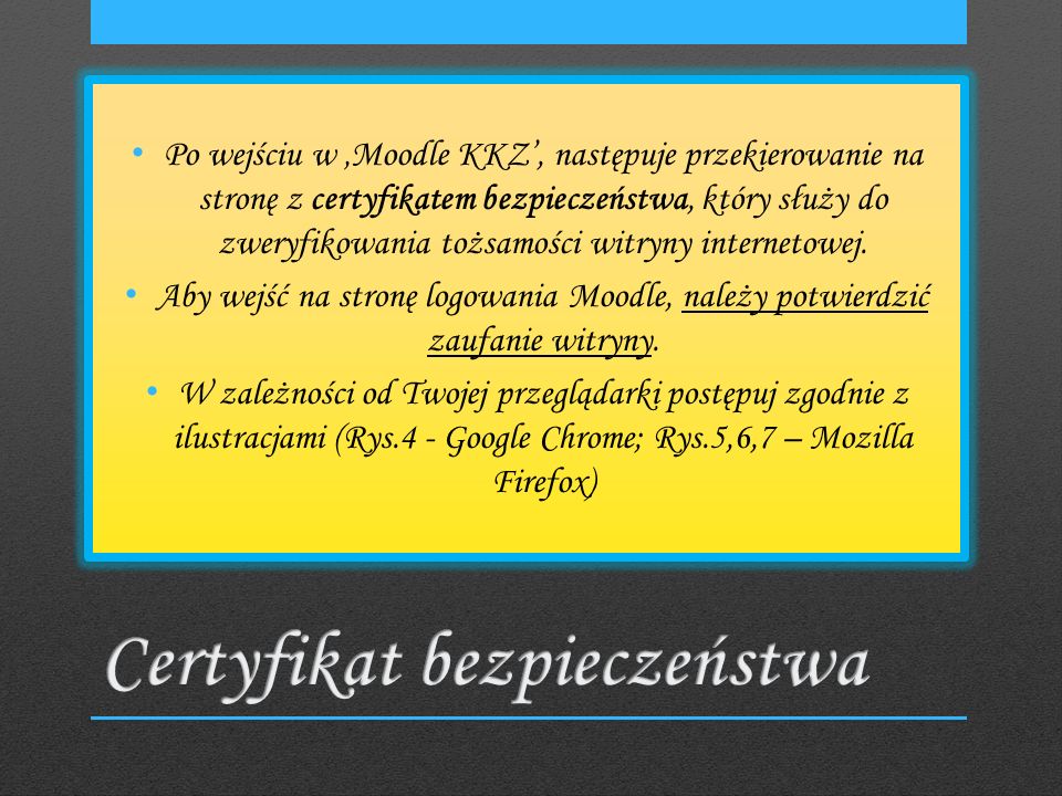 Po wejściu w Moodle KKZ, następuje przekierowanie na stronę z certyfikatem bezpieczeństwa, który służy do zweryfikowania tożsamości witryny internetowej.