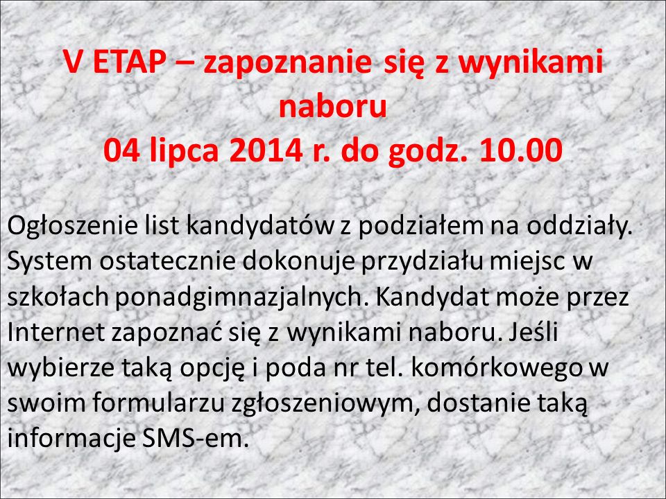 V ETAP – zapoznanie się z wynikami naboru 04 lipca 2014 r.