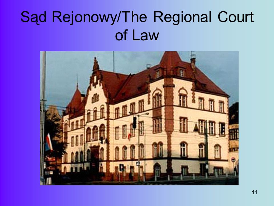 11 Sąd Rejonowy/The Regional Court of Law