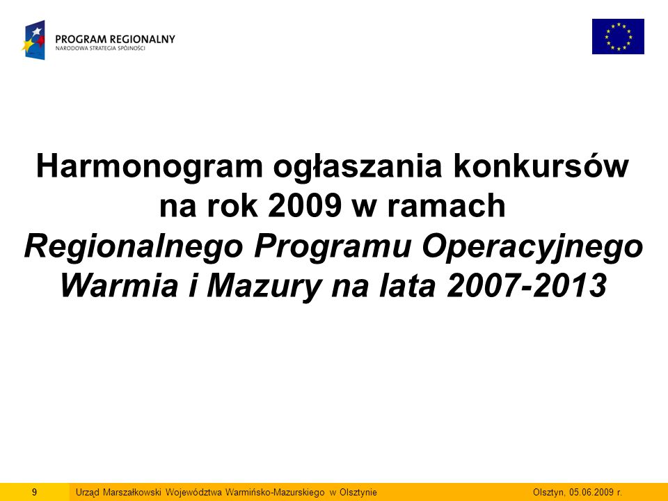 9 Harmonogram ogłaszania konkursów na rok 2009 w ramach Regionalnego Programu Operacyjnego Warmia i Mazury na lata
