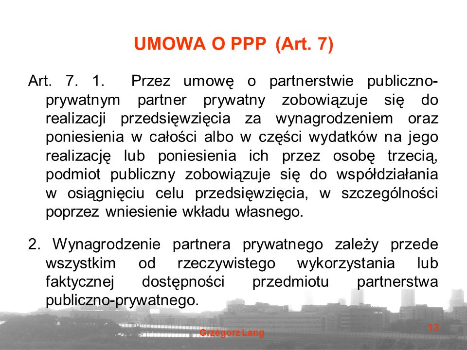 Grzegorz Lang 13 UMOWA O PPP (Art. 7) Art